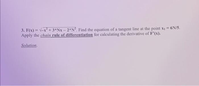 3 F X V X 3 Nx 2 N Find The Equation Of A Tangent Line At The Point X1 6n 5 Apply The Chain Rule Of Differen 1