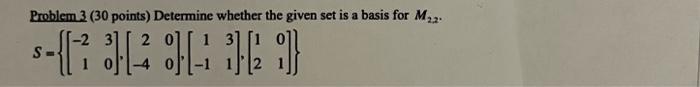 A Problem 3 30 Points Determine Whether The Given Set Is A Basis For M 2 2 3 S 7 L 1 1 1