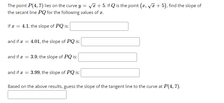 The Point P 4 7 Lies On The Curve Y Vt 5 If Q Is The Point X Vt 5 Find The Slope Of The Secant Line Pq For 1