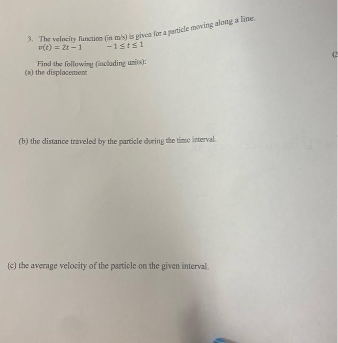 3 The Velocity Function In M S Is Given For A Particle Moving Along A Line 13ts1 V T 2t 1 Find The Following In 1