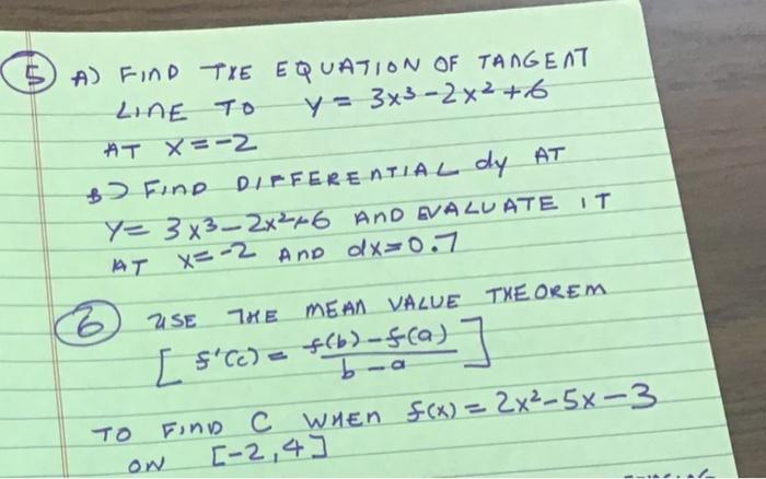 5 A Find The Equation Of Tangent Line To Y 3x3 2x2 6 At X 2 B Find Differential Dy At Y 3x3 2x2 6 And Evaluate It 1