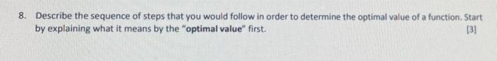 8 Describe The Sequence Of Steps That You Would Follow In Order To Determine The Optimal Value Of A Function Start By 1
