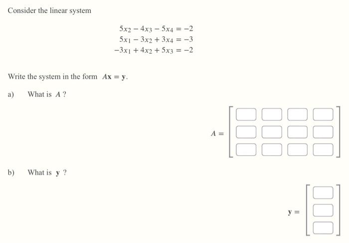 Consider The Linear System 5x2 4x3 5x4 2 5x1 3x2 3x4 3 3x1 4x2 5x3 2 Write The System In The Form 1