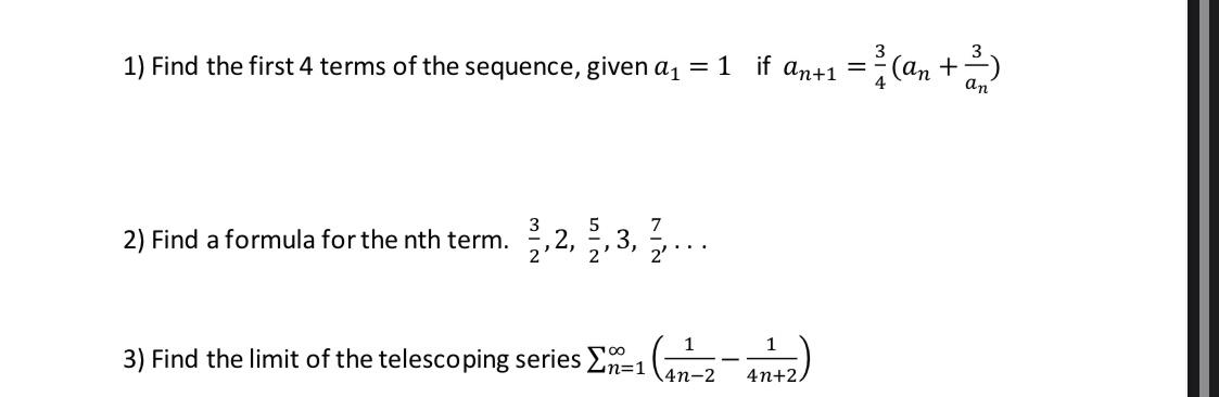 1 Find The First 4 Terms Of The Sequence Given A 1 If An 1 An An 2 Find A Formula For The Nth Term 2 2 2 1