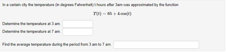 In A Certain City The Temperature In Degrees Fahrenheit T Hours After 3am Was Approximated By The Function T T 65 1