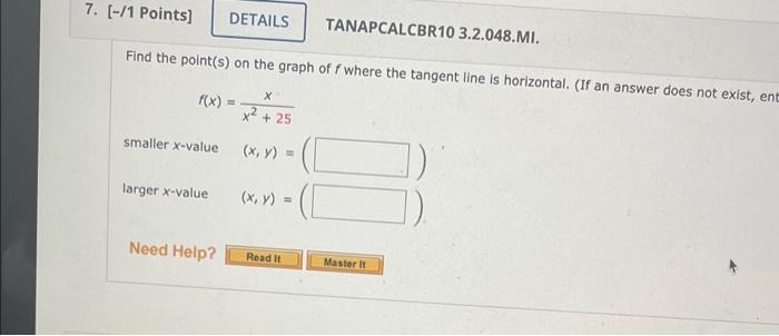 7 1 Points Details Tanapcalcbr10 3 2 048 Mi Find The Point S On The Graph Off Where The Tangent Line Is Horizonta 1