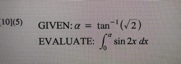 4 Given A Tan 2 4 Evaluate Cos 2x Dx A Sin 22 S Con 2x De 2011 6 220 0 1 2 Sind Word 1 2 2