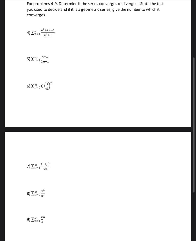 For Problems 4 9 Determine If The Series Converges Or Diverges State The Test You Used To Decide And If It Is A Geomet 1