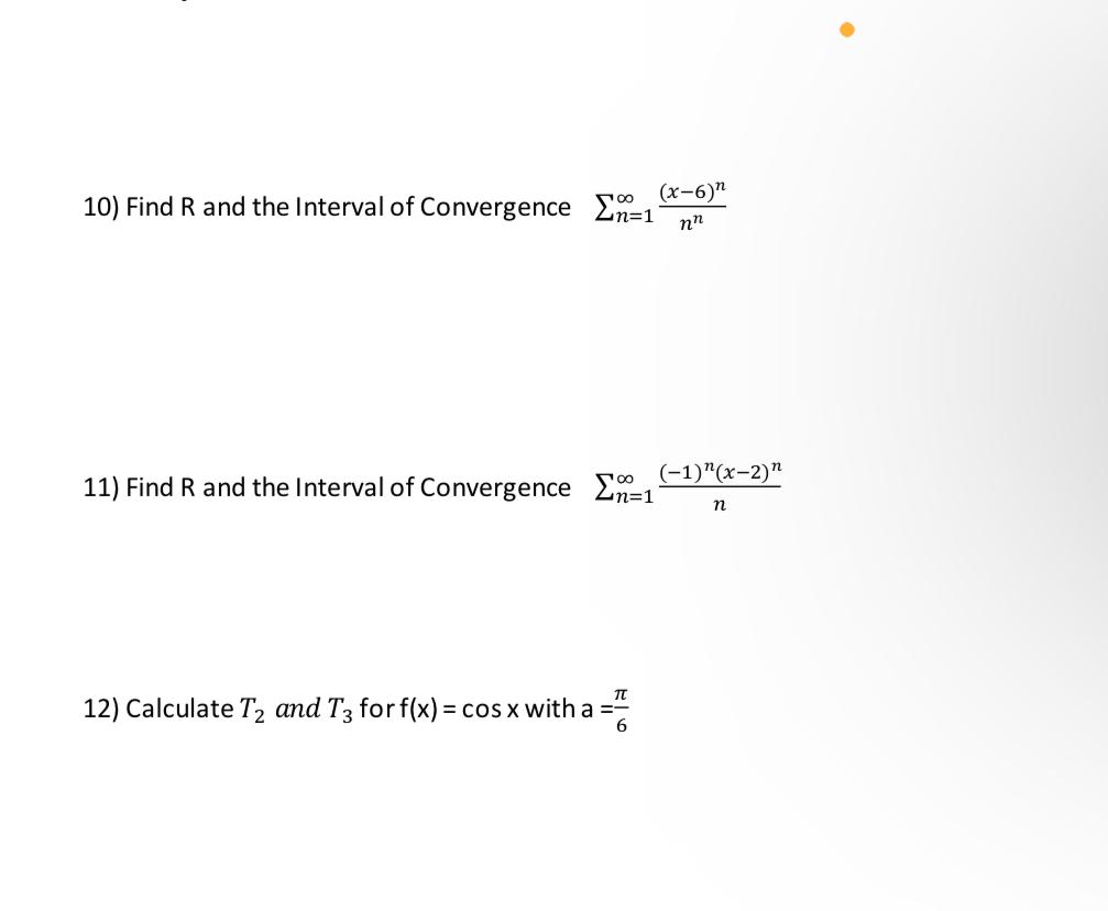 10 Find R And The Interval Of Convergence En 1 X 6 Nn 1 X 2 11 Find Rand The Interval Of Convergence En 1 N Tt 1