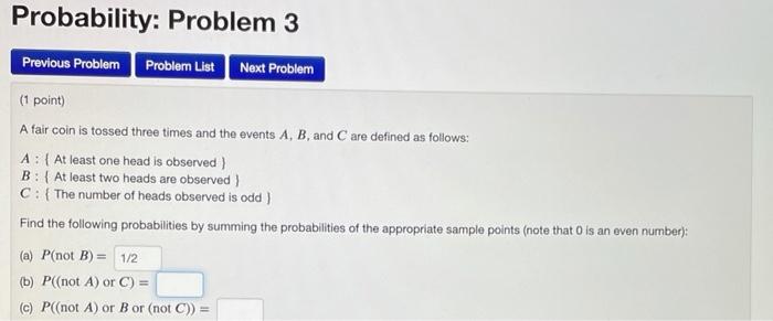 Probability Problem 3 Previous Problem Problem List Next Problem 1 Point A Fair Coin Is Tossed Three Times And The Ev 1