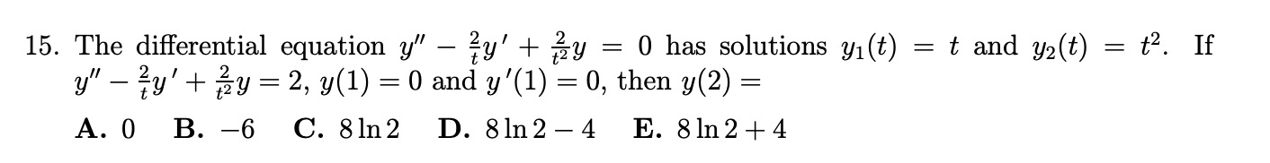 T And Y2 T T2 If 15 The Differential Equation Y Ky Zy 0 Has Solutions Yi T Y Ky Y 2 Y 1 1