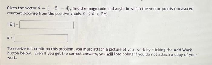 Given The Vector U 2 4 Find The Magnitude And Angle In Which The Vector Points Measured Counterclockwise From The 1