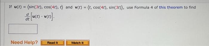 If U T Sin 36 Cos 4t T And V T T Cos 4t Sin 36 Use Formula 4 Of This Theorem To Find De Luce E 1
