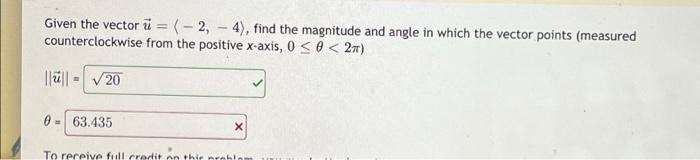 Given The Vector I 2 4 Find The Magnitude And Angle In Which The Vector Points Measured Counterclockwise From Th 2