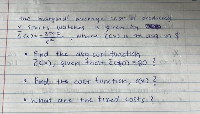 The Marginal Average Cost Of Producing X Sports Watches Is Given By C X 3500 Where Ccx Is The Aug In In X Fi 1