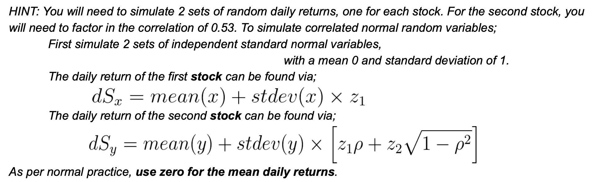 A Financial Institution Has Written 20 European Call Options On One Stock And 45 European Put Options On Another Stock I 2