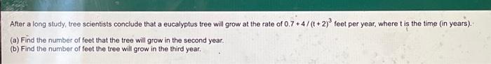 After A Long Study Tree Scientists Conclude That A Eucalyptus Tree Will Grow At The Rate Of 0 7 4 T 2 Feet Per Year 1
