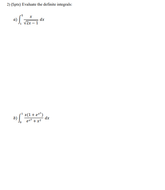 2 5pts Evaluate The Definite Integrals A V2x X Dx 2x 1 5 1 Er Dx Ex X2 1