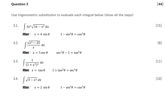 Question 3 44 Use Trigonometric Substitution To Evaluate Each Integral Below Show All The Steps 3 1 3x3 16 X Dx 1