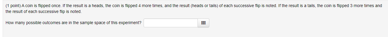 1 Point A Coin Is Flipped Once If The Result Is A Heads The Coin Is Flipped 4 More Times And The Result Heads Or T 1