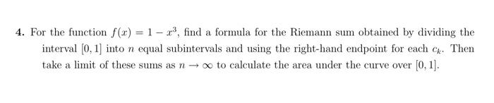 4 For The Function F X 1 2 Find A Formula For The Riemann Sum Obtained By Dividing The Interval 0 1 Into N Equ 1