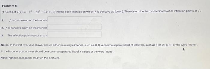 Problem 8 Point Lot X 8x 3x 1 Find The Open Intervals On Which Is Concave Up Down Then Determine Th 1