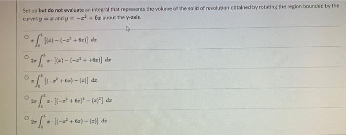 Set Up But Do Not Evaluate An Integral That Represents The Volume Of The Solid Of Revolution Obtained By Rotating The Re 1
