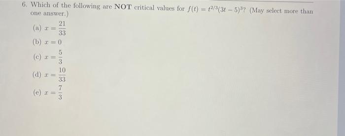 6 Which Of The Following Are Not Critical Values For F T 2 3 3 5 May Select More Than One Answer 21 A X 1