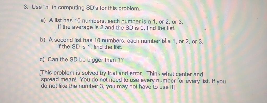 3 Use N In Computing Sd S For This Problem A A List Has 10 Numbers Each Number Is A 1 Or 2 Or 3 If The Average 1