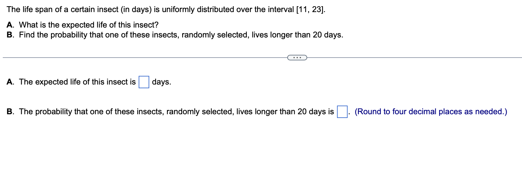 The Life Span Of A Certain Insect In Days Is Uniformly Distributed Over The Interval 11 23 A What Is The Expected 1
