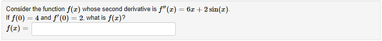 Consider The Function F X Whose Second Derivative Is F X 63 2 Sin X If F 0 4 And F 0 2 What Is F X 1