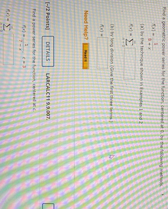 Find A Geometric Power Series For The Function Centered At 0 By The Following Methods 1 F X 8 X A By The Techn 1