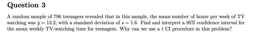 Question 3 A Random Sample Of 796 Teenagers Revealed That In This Sample The Mean Number Of Hours Per Week Of Tv Watchi 1