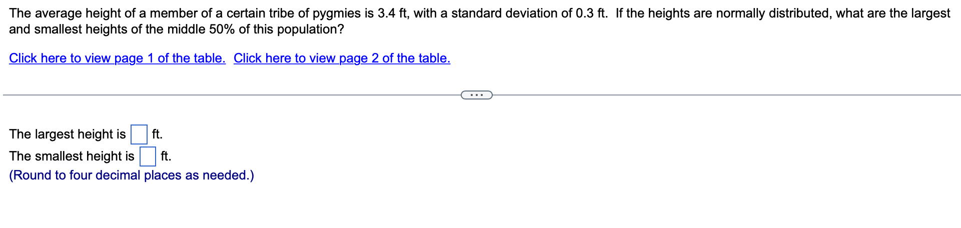 The Average Height Of A Member Of A Certain Tribe Of Pygmies Is 3 4 Ft With A Standard Deviation Of 0 3 Ft If The Heig 1
