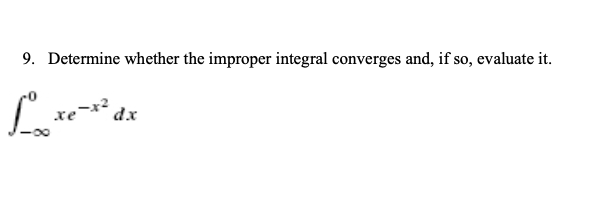 9 Determine Whether The Improper Integral Converges And If So Evaluate It L Te D X 1