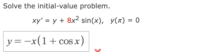 Solve The Initial Value Problem Xy Y 8x2 Sin X Y T 0 Y X 1 Cos X 1