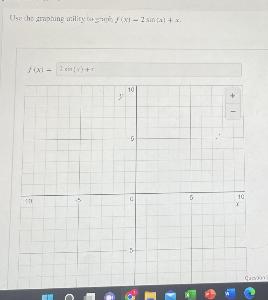 Use The Graphing Utility To Graph F X 2 Sin X X F X 2 Sin X X 10 Y 5 0 5 5 10 10 X 5 Questions C O 1