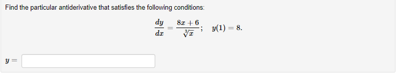 Find The Particular Antiderivative That Satisfies The Following Conditions Dy 8r 6 Y 1 8 Da Y 1