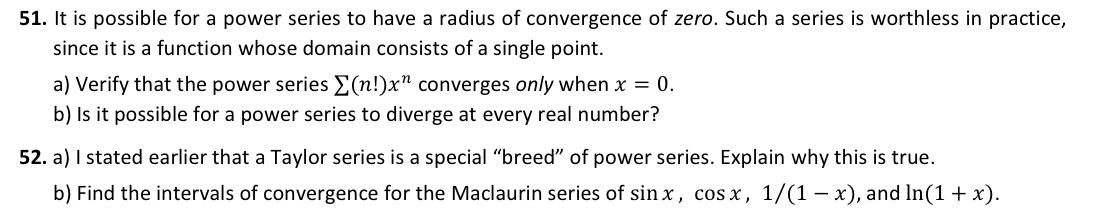 51 It Is Possible For A Power Series To Have A Radius Of Convergence Of Zero Such A Series Is Worthless In Practice S 1