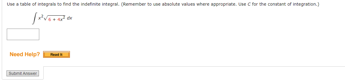 Use A Table Of Integrals To Find The Indefinite Integral Remember To Use Absolute Values Where Appropriate Use C For 1