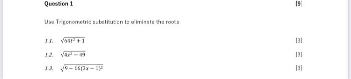 Question 1 9 Use Trigonometric Substitution To Eliminate The Roots 1 1 V64 1 1 2 42 49 3 3 3 1 3 V9 16 1