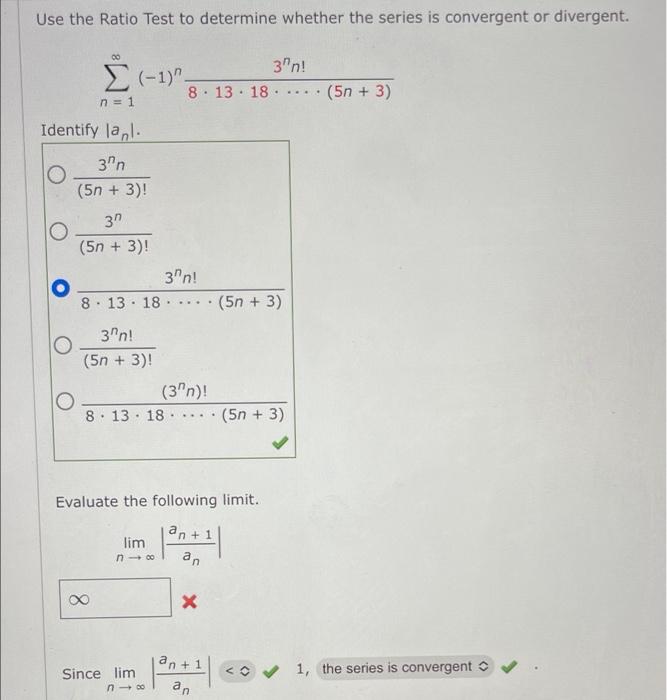 Use The Ratio Test To Determine Whether The Series Is Convergent Or Divergent 00 1 3 N 8 13 18 5n 3 1