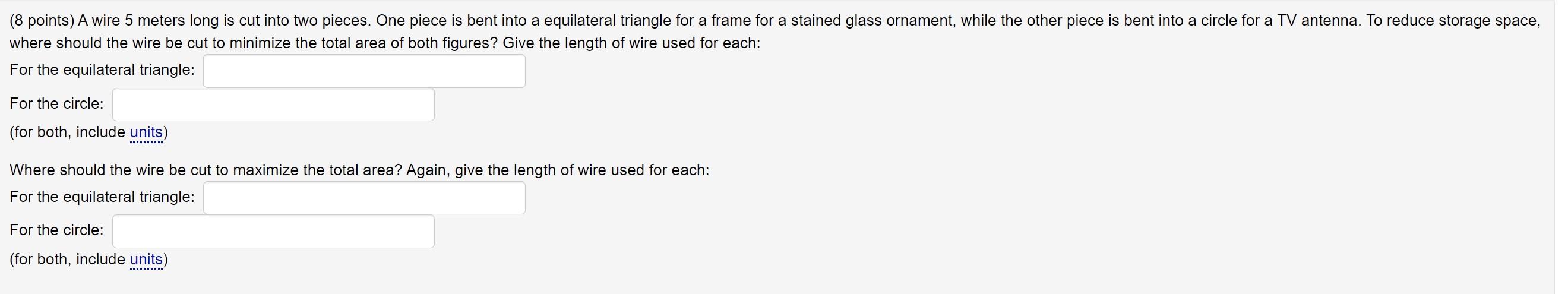 8 Points A Wire 5 Meters Long Is Cut Into Two Pieces One Piece Is Bent Into A Equilateral Triangle For A Frame For A 1