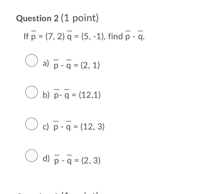 Question 2 1 Point If P 7 2 A 5 1 Find P Q O A P 9 2 1 2 O B P 9 12 1 O C D 12 3 Od 1