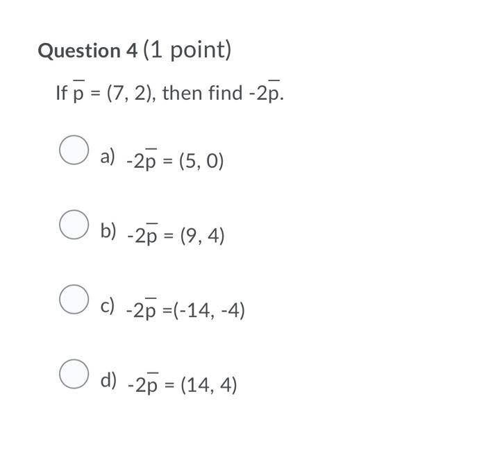 Question 4 1 Point If P 7 2 Then Find 2p O A 2p 5 0 Ob 2p 9 4 O C 2p 14 4 O D 2p 1