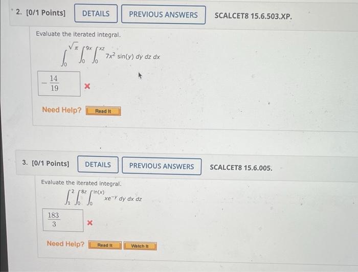 2 0 1 Points Details Previous Answers Scalcet8 15 6 503 Xp Evaluate The Iterated Integral 9x X 14142 7x2 Sin Y Dy 1