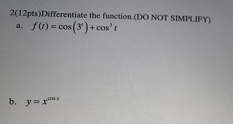 2 12pts Differentiate The Function Do Not Simplify F T Cos 3 Cost A B Y Xcos 1