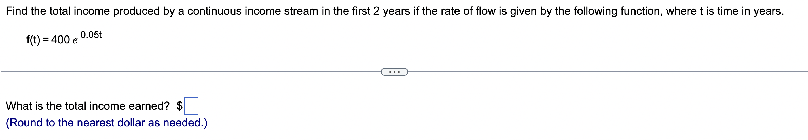 Find The Total Income Produced By A Continuous Income Stream In The First 2 Years If The Rate Of Flow Is Given By The Fo 1