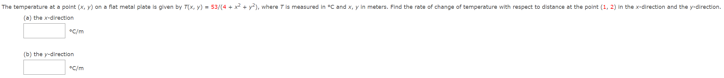The Temperature At A Point X Y On A Flat Metal Plate Is Given By T X Y 53 4 X2 Y2 Where T Is Measured In 1
