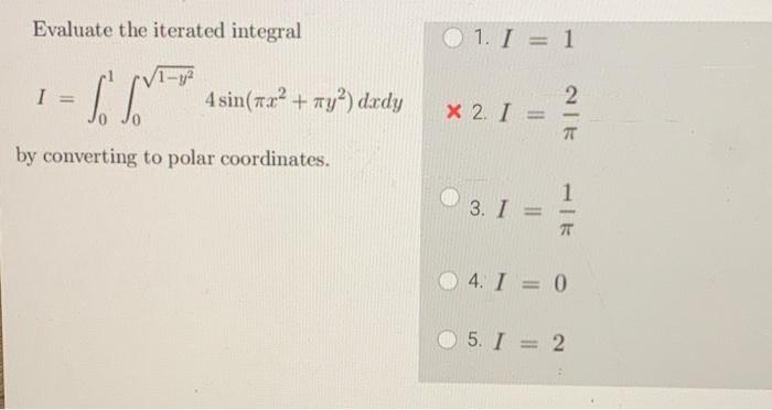 By Changing To Polar Coordinates Evaluate The Integral I Slive X2 Y2 Dady 01 I 541 2 I 597 3 I 531 4 I 9 2